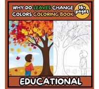 Why Do Leaves Change Colors? Cute Kids STEM Coloring Book with Cozy Nature Activities: Nature Coloring Book for Kids: Cute STEM Activity Book with Cozy Science Fun
