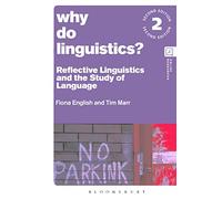 Why Do Linguistics? : Reflective Linguistics and the Study of Language