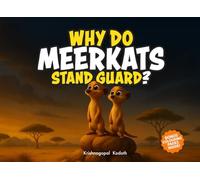 Why Do Meerkats Stand Guard: A Heartwarming African Savanna | Adventure for Kids About Courage | Teamwork, Family, and Imagination | - A Beautifully ... | That Explains Animal Behavior Through Fun