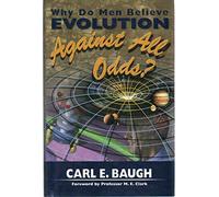 Why Do Men Believe Evolution Against All Odds?