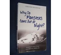 Why Do Monsters Come Out At Night?: A Mother's True Story of Two Very Different Childhoods