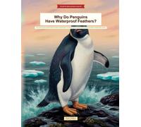 Why Do Penguins Have Waterproof Feathers?: 100+ Curious Questions That Spark Wonder for Penguin-Loving Kids Ages 6-12 | Full-Color Visual Encyclopedia ... Spot-It Games & Amazing Penguin Answers