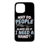 Why Do People Always Ask If I Need A Hand Amputee Case for iPhone 13 Pro Max
