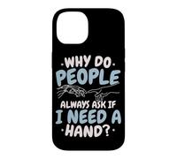 Why Do People Always Ask If I Need A Hand Amputee Case for iPhone 14