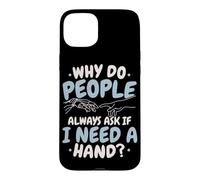 Why Do People Always Ask If I Need A Hand Amputee Case for iPhone 15 Plus