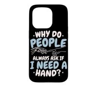 Why Do People Always Ask If I Need A Hand Amputee Case for iPhone 15 Pro