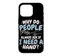 Why Do People Always Ask If I Need A Hand Amputee Case for iPhone 16 Pro