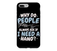 Why Do People Always Ask If I Need A Hand Amputee Case for iPhone 7 Plus/8 Plus