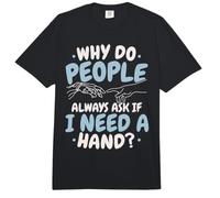 Why Do People Always Ask If I Need A Hand Amputee Comfort Colors Adult Heavyweight T-Shirt