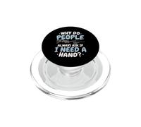 Why Do People Always Ask If I Need A Hand Amputee PopSockets PopGrip for MagSafe