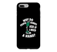 Why Do People Ask If I Need A Hand Funny Leg Amputee Case for iPhone 7 Plus/8 Plus