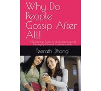 Why Do People Gossip After All!: A Leadership Guide to Understanding and Managing Informal Communication.