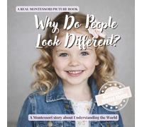 Why Do People Look Different?: A calm Montessori book about skin color, features, and understanding diversity with respect (Understanding the World Series)