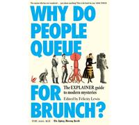 Why Do People Queue for Brunch? : The Explainer guide to modern mysteries