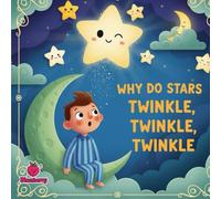 Why Do Stars Twinkle, Twinkle, Twinkle (The 100 Book Kids Collection)