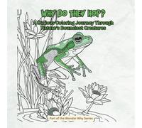 Why Do They Hop?: A Curious Coloring Journey Through Nature’s Bounciest Creatures (Wonder Why Series)