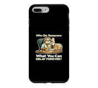 Why Do Tomorrow What You Can Delay Forever Case for iPhone 7 Plus/8 Plus