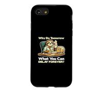 Why Do Tomorrow What You Can Delay Forever Case for iPhone SE (2020) / 7/8
