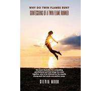 Why Do Twin Flames Run?: A Runner Twin Flame Confessions
