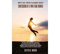 Why Do Twin Flames Run?: A Runner Twin Flame Confessions (Twin Flame Runner Confessions)