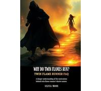 Why Do Twin Flames Run?: Twin Flame Runner FAQ (Twin Flame Runner Answers)