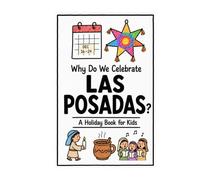 Why Do We Celebrate Las Posadas?: A Fun, Educational, and Illustrated Holiday Book for Kids and Curious Minds About Mexico's Christmas Tradition (Celebrations for Kids)