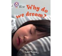 Why Do We Dream? : Band 10+/White Plus