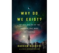 Why Do We Exist? : The Nine Realms of Universe that Make You Possible