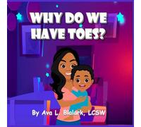 Why Do We Have Toes? (The "Why" Series)