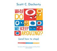 Why Do We Keep Arguing? (And How To Stop)