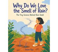 Why Do We Love the Smell of Rain?: The Tiny Science Behind Rain Smell