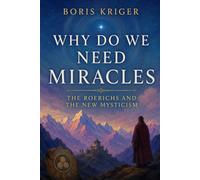 WHY DO WE NEED MIRACLES: THE ROERICHS AND THE NEW MYSTICISM