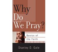 Why Do We Pray? (Basics of the Faith)