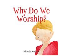 Why Do We Worship?