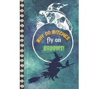 Why do witches fly on brooms: Halloween notebook journal, Halloween jokes collection:Halloween witch notebook , Best Halloween gift idea.