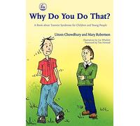 Why Do You Do That?: A Book about Tourette Syndrome for Children and Young People