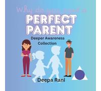 Why do you need a PERFECT PARENT: Deeper Awareness Collection