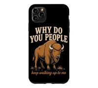 Why Do You People Keep Walking Up To Me Bison Hiking Nature Case for iPhone 11 Pro Max