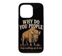 Why Do You People Keep Walking Up To Me Bison Hiking Nature Case for iPhone 13 Pro