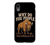 Why Do You People Keep Walking Up To Me Bison Hiking Nature Case for iPhone XR