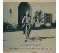 Darrell Katz / JCA Orchestra - Why Do You Ride?