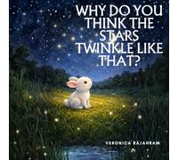 Why Do You Think The Stars Twinkle Like That?