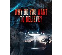 Why Do You Want to Believe