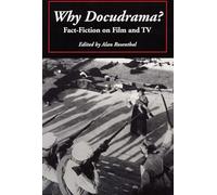 Why Docudrama?: Fact-fiction on Film and TV