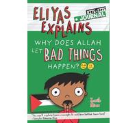 Why Does Allah Let Bad Things Happen?: + Journal: 4 (Eliyas Explains)