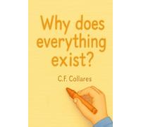 Why does everything exist?