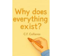 Why does everything exist?