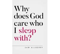 Why Does God Care Who I Sleep With?
