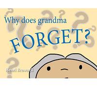 Why does grandma forget?