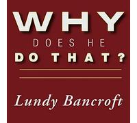 Why Does He Do That?: Inside the Minds of Angry and Controlling Men